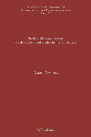 Sachverständigenbeweis im deutschen und englischen Zivilprozess von Bar,  Christian von, Tiwisina,  Daniel