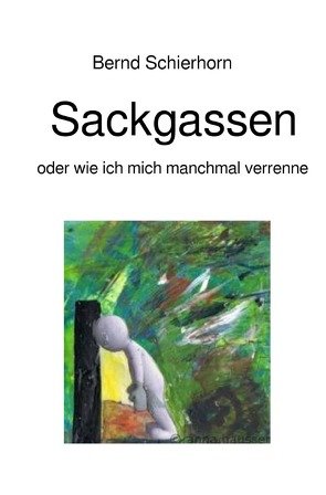 Sackgassen von Schierhorn,  Bernd