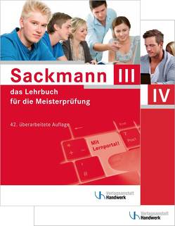 Sackmann – das Lehrbuch für die Meisterprüfung von Brand,  Ulrich, Busch,  Holger, Buschfeld,  Detlef, Esser,  Friedrich-Hubert, Franz,  Helmar, Günther,  Lothar, Hänel,  Sybille, Hintz,  Thomas, Ibe,  Hans-Jürgen, Jäger,  Frank, Kissel,  Rainer, Koch,  Katrin, Kramer,  Beate, Kurz,  Matthias, Lamprea,  Elke, Mai,  Dorrit, Michalek-Riehl,  Dietmar, Mueller,  Gerhard, Nikolaizig,  Eckard, Nolten,  Rainer, Nöthe,  Harry, Ostendorf,  Dominik, Quant,  Herbert, Rehbold,  Rolf Richard, Richtarsky,  Heinz, Schaumann,  Uwe, Schlenke,  Günter, Schöne-Sobolewski,  Gabriele, Seifarth,  Martina, Steinbild,  Matthias, Stephany,  Werner, Thienenkamp,  Volker, Weihrauch,  Wolfgang