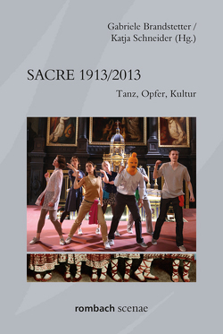 Sacre 1913/2013 von Brandstetter,  Gabriele, Schneider,  Katja