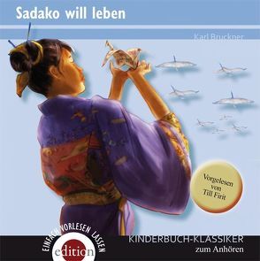 Sadako will leben von Bruckner,  Karl, Firit,  Till