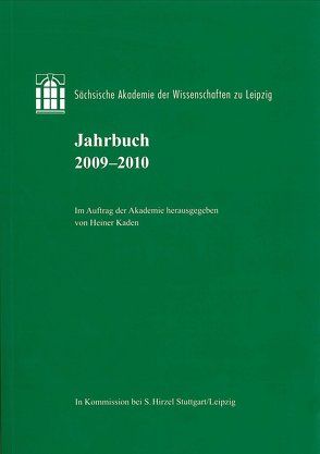 Sächsische Akademie der Wissenschaften zu Leipzig. Jahrbuch 2009–2010 von Kaden,  Heiner