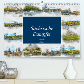 Sächsische Dampfer Aquarelle (Premium, hochwertiger DIN A2 Wandkalender 2021, Kunstdruck in Hochglanz) von Meutzner,  Dirk