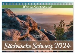 Sächsische Schweiz – Wenn das Gute liegt so nah (Tischkalender 2024 DIN A5 quer), CALVENDO Monatskalender von Walther,  Kevin