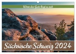 Sächsische Schweiz – Wenn das Gute liegt so nah (Wandkalender 2024 DIN A2 quer), CALVENDO Monatskalender von Walther,  Kevin