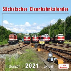 Sächsischer Eisenbahnkalender 2021 von Böttger,  Thomas