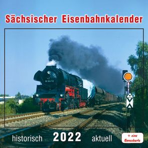 Sächsischer Eisenbahnkalender 2022 von Böttger,  Thomas