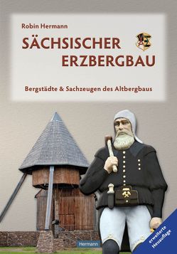 Sächsischer Erzbergbau von Hermann,  Robin