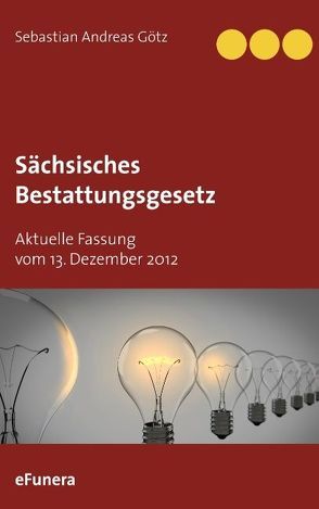 Sächsisches Bestattungsgesetz von Götz,  Sebastian Andreas