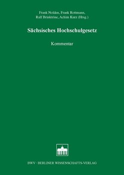 Sächsisches Hochschulgesetz von Brinktrine,  Ralf, Kurz,  Achim, Nolden,  Frank, Rottmann,  Frank