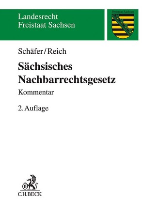Sächsisches Nachbarrechtsgesetz von Reich,  Andreas, Schaefer,  Heinrich