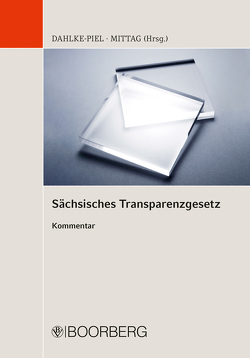 Sächsisches Transparenzgesetz von Dahlke-Piel,  Susanne, Mittag,  Matthias