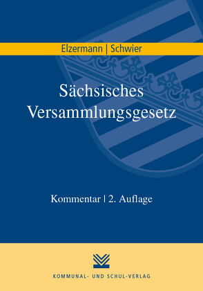 Sächsisches Versammlungsgesetz von Elzermann,  Hartwig, Schwier,  Henning