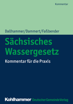 Sächsisches Wassergesetz von Brückner,  Götz, Dallhammer,  Wolf-Dieter, Dammert,  Bernd, Faßbender,  Kurt, Gläß,  Anne-Christin, Jendrike,  Harald, Oswald,  Martin, Tolkmitt,  Silvia