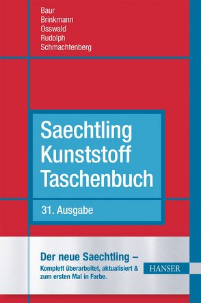 Saechtling Kunststoff Taschenbuch von Baur,  Erwin, Brinkmann,  Sigrid, Osswald,  Tim A., Rudolph,  Natalie, Saechtling,  Hansjürgen, Schmachtenberg,  Ernst