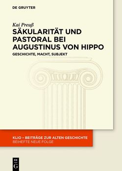 Säkularität und Pastoral bei Augustinus von Hippo von Preuß,  Kai
