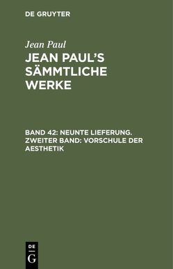 Jean Paul: Jean Paul’s Sämmtliche Werke / Neunte Lieferung. Zweiter Band: Vorschule der Aesthetik von Paul,  Jean