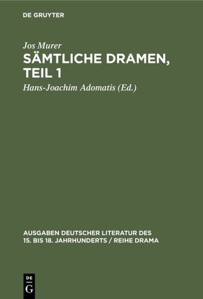 Sämtliche Dramen, Teil 1 von Adomatis,  Hans-Joachim, Murer,  Jos
