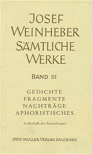 Sämtliche Werke von Jenaczek,  Friedrich, Nadler,  Josef, Weinheber,  Hedwig, Weinheber,  Josef