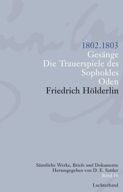 Sämtliche Werke, Briefe und Dokumente. Band 10 von Hölderlin,  Friedrich, Sattler,  D E