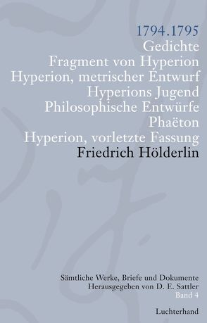 Sämtliche Werke, Briefe und Dokumente. Band 4 von Hölderlin,  Friedrich, Sattler,  D E