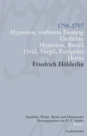 Sämtliche Werke, Briefe und Dokumente. Band 5 von Hölderlin,  Friedrich, Sattler,  D E