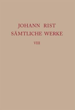 Johann Rist: Sämtliche Werke / Dichtungen 1644–1646 von Noe,  Alfred, Roloff,  Hans-Gert