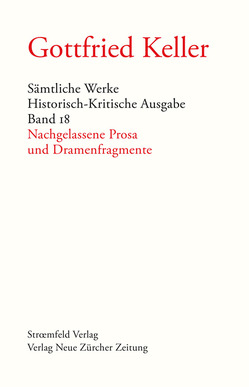 Sämtliche Werke. Historisch-Kritische Ausgabe, Band 17.1 & 17.2 von Binder,  Thomas, Grob,  Karl, Keller,  Gottfried, Morgenthaler,  Walter, Stocker,  Peter