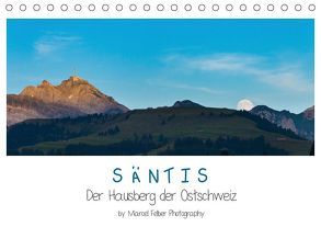 Säntis – Der Hausberg der Ostschweiz (Tischkalender 2019 DIN A5 quer) von Felber,  Marcel