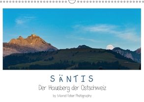 Säntis – Der Hausberg der Ostschweiz (Wandkalender 2018 DIN A3 quer) von Felber,  Marcel