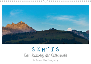 Säntis – Der Hausberg der Ostschweiz (Wandkalender 2021 DIN A3 quer) von Felber,  Marcel