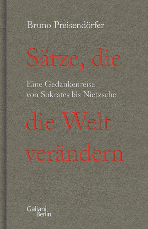 Sätze, die die Welt verändern von Preisendörfer,  Bruno