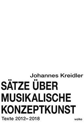 Sätze über musikalische Konzeptkunst von Kreidler,  Johannes