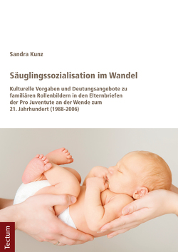 Säuglingssozialisation im Wandel von Kunz,  Sandra