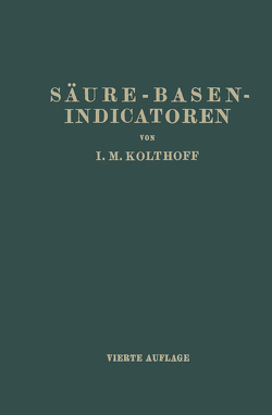 Säure-Basen- Indicatoren von Fischgold,  Harry, Kolthoff,  Isaak Maurits