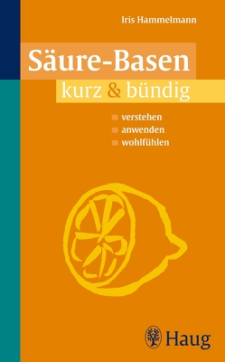 Säure – Basen kurz & bündig von Hammelmann,  Iris