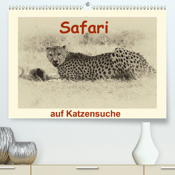 Safari – auf Katzensuche (Premium, hochwertiger DIN A2 Wandkalender 2021, Kunstdruck in Hochglanz) von Michel / CH,  Susan