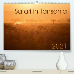 Safari in Tansania (Premium, hochwertiger DIN A2 Wandkalender 2021, Kunstdruck in Hochglanz) von Gerd-Uwe Neukamp,  Dr.