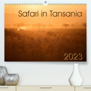 Safari in Tansania (Premium, hochwertiger DIN A2 Wandkalender 2023, Kunstdruck in Hochglanz) von Gerd-Uwe Neukamp,  Dr.