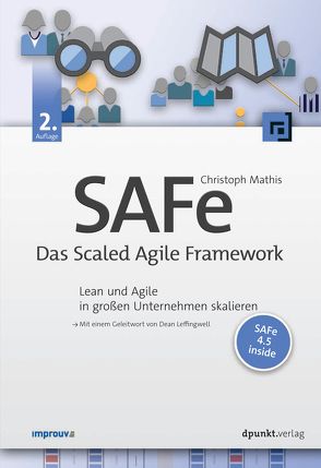 SAFe – Das Scaled Agile Framework von Leffingwell,  Dean, Mathis,  Christoph