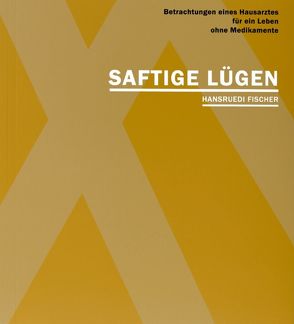 Saftige Lügen von Fischer,  Hansruedi, Inderbitzi,  Rolf, Zec,  Goran