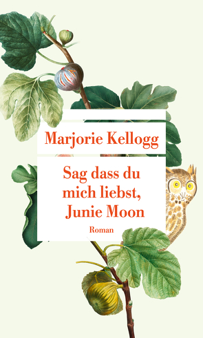 Sag dass du mich liebst, Junie Moon von Fox,  Paula, Kellogg,  Marjorie