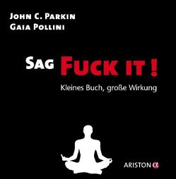Sag Fuck It! von Parkin,  John C., Pollini,  Gaia
