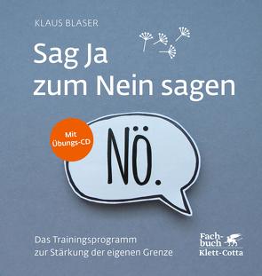 Sag Ja zum Nein sagen von Blaser,  Klaus