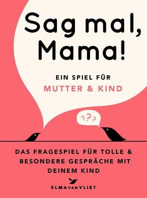 Sag mal, Mama! von Heinemann,  Ilka, Kuhlemann,  Matthias, Vliet,  Elma van