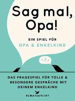 Sag mal, Opa! von Heinemann,  Ilka, Kuhlemann,  Matthias, Vliet,  Elma van
