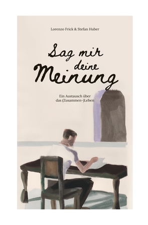 Sag mir deine Meinung! von Frick,  Lorenzo, Huber,  Stefan, Küther,  Moritz