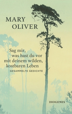 Sag mir, was hast du vor mit deinem wilden, kostbaren Leben von Brôcan,  Jürgen, Oliver,  Mary