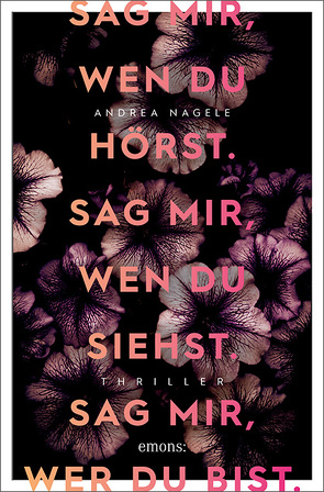 Sag mir, wen du hörst. Sag mir, wen du siehst. Sag mir, wer du bist. von Nagele,  Andrea