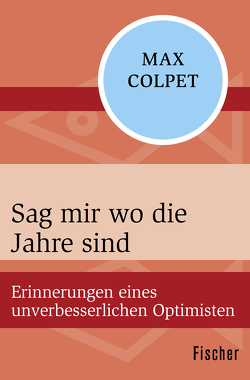 Sag mir wo die Jahre sind von Colpet,  Max